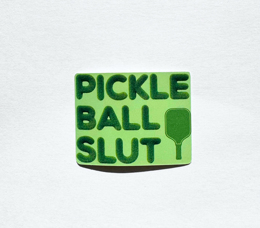 Pickle Ball Slut - Vinyl Sticker