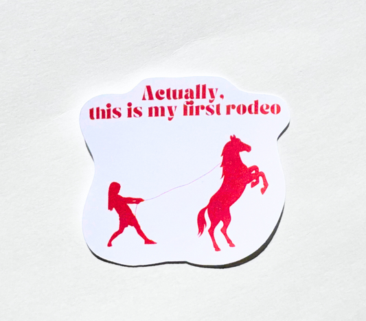 This Ain't My First Rodeo - Vinyl Sticker